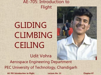 GLIDING  CLIMBING  CEILING  Udit Vohra  Aerospace Engineering Department  PEC University of