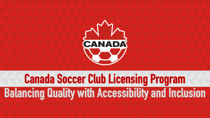 ca canada s soccer clu r club l lic icensin ing pr