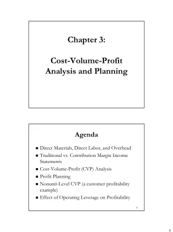 Chapter 3:  Cost-Volume-Profit  Analysis and Planning  Agenda  Direct Materials, Direct Labor,