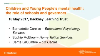 the role of schools and governors  16 May 2017, Hackney Learning Trust  Bernadette Carelse