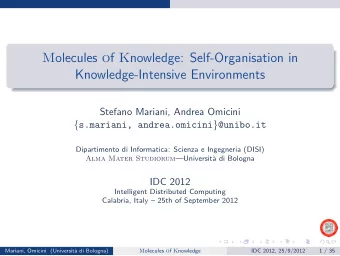 M olecules o f K nowledge: Self-Organisation in  Knowledge-Intensive Environments  Stefano Mariani,