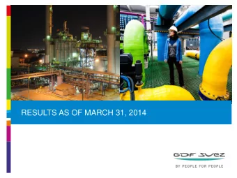 RESULTS AS OF MARCH 31, 2014  Key messages  All resolutions approved by Shareholders General