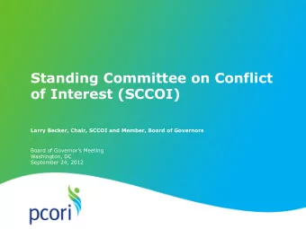 Standing Committee on Conflict  of Interest (SCCOI)  Larry Becker, Chair, SCCOI and Member, Board