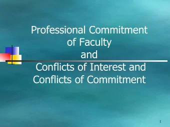 Professional Commitment  of Faculty  and  Conflicts of Interest and  Conflicts of Commitment  1