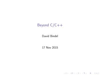 Beyond C/C++  David Bindel  17 Nov 2015  Current Landscape  For scientific code, at least 90%: