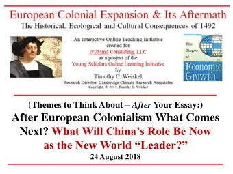 Next? What Will Chinas Role Be Now as the New World Leader?  24 August 2018  Tim Weiskel -