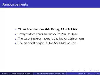 Announcements  There is no lecture this Friday, March 17th  Todays office hours are moved to 2pm