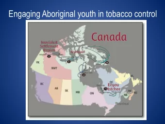 Engaging Aboriginal youth in tobacco control  insights for cancer prevention  Engaging Aboriginal
