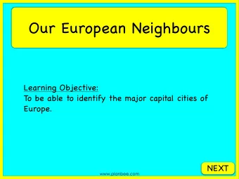 Our European Neighbours  Learning Objective:  To be able to identify the major capital cities of