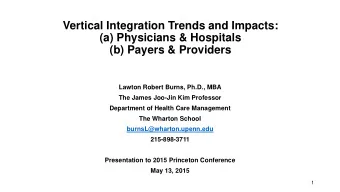 Vertical Integration Trends and Impacts:  (a) Physicians &amp; Hospitals (b) Payers &amp; Providers
