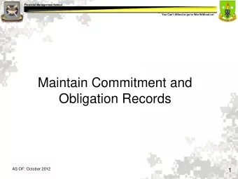 Maintain Commitment and  Obligation Records  AS OF: October 2012  1  Financial Management School