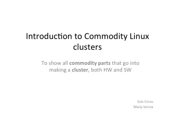 Introduc)on  to  Commodity  Linux    clusters   To  show  all   commodity