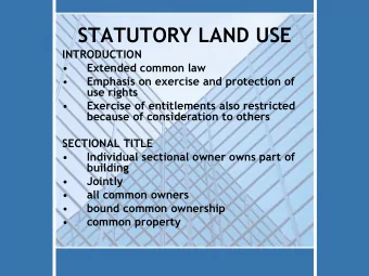 STATUTORY LAND USE INTRODUCTION    Extended common law    Emphasis on exercise and protection