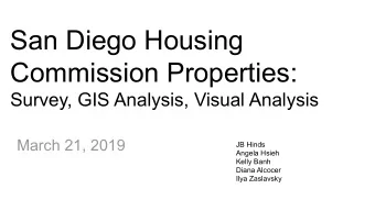 San Diego Housing  Commission Properties:  Survey, GIS Analysis, Visual Analysis  March 21, 2019