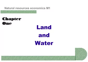Land  and  Water  Introduction and overview  The fundamental distinction between resources