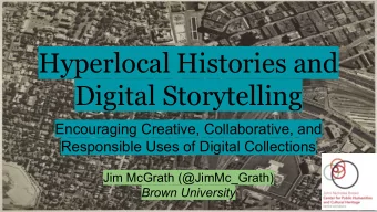 Hyperlocal Histories and  Digital Storytelling  Encouraging Creative, Collaborative, and