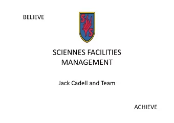 SCIENNES FACILITIES  MANAGEMENT  MANAGEMENT  Jack Cadell and Team  ACHIEVE  WHAT WE DO?  Provide