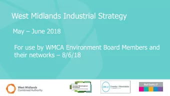 West Midlands Industrial Strategy  May  June 2018  For use by WMCA Environment Board Members and