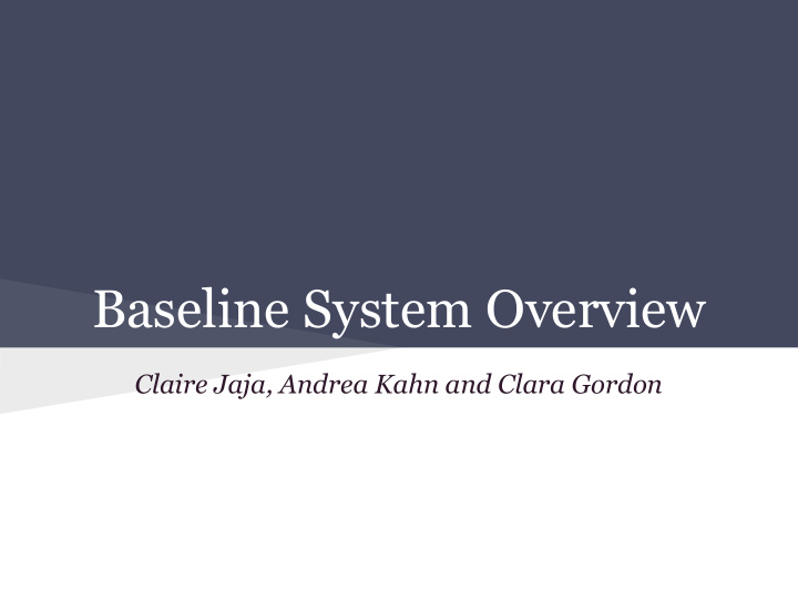 baseline system overview