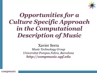 Opportunities for a  Culture Specific Approach  in the Computational Description of Music  Xavier