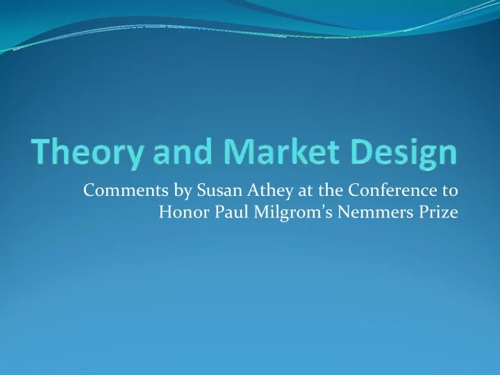comments by susan athey at the conference to honor paul