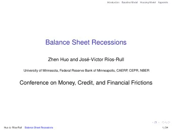 Balance Sheet Recessions  Zhen Huo and Jos  e-V  ctor R  os-Rull  University of