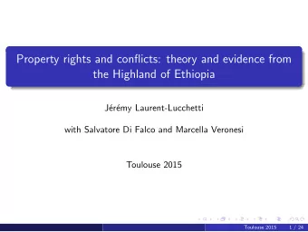 Property rights and conflicts: theory and evidence from  the Highland of Ethiopia  J  er  emy