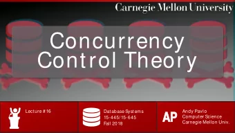 Concurrency  Control Theory  Lecture # 16  Database Systems  Andy Pavlo  AP  AP  Computer Science