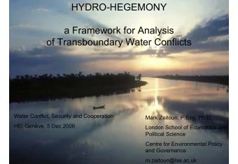 HYDRO-HEGEMONY  a Framework for Analysis  of Transboundary Water Conflicts  Water Conflict,