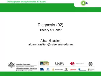 Diagnosis (02)  Theory of Reiter  Alban Grastien  alban.grastien@rsise.anu.edu.au  Definition of