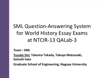 SML Question-Answering System  for World History Essay Exams at NTCIR-13 QALab-3  Team : SML