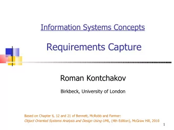 Requirements Capture  Roman Kontchakov  Birkbeck, University of London  Based on Chapter 6, 12 and