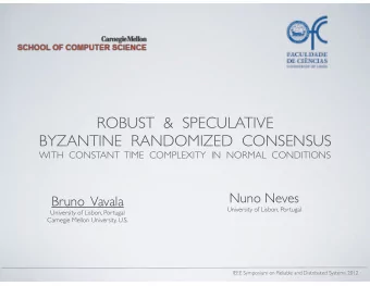ROBUST  &amp;  SPECULATIVE  BYZANTINE  RANDOMIZED  CONSENSUS  WITH  CONSTANT  TIME  COMPLEXITY  IN