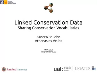 Linked Conservation Data  Sharing Conservation Vocabularies  Kristen St John  Athanasios Velios