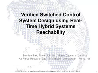 Verified Switched Control  System Design using Real-  Time Hybrid Systems  Reachability Stanley