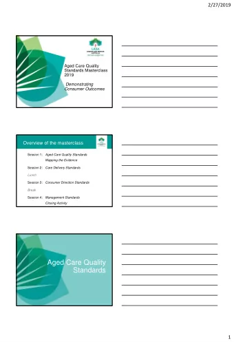 Aged Care Quality  Standards  1  2/27/2019  Commitment  The Australian Government is committed to