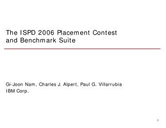 The ISPD 2006 Placement Contest  and Benchmark Suite  Gi-Joon Nam, Charles J. Alpert, Paul G.