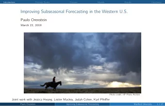 Improving Subseasonal Forecasting in the Western U.S.  Paulo Orenstein  March 22, 2019  Photo