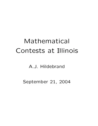 Mathematical  Contests at Illinois  A.J. Hildebrand  September 21, 2004  Math Contest Activities at
