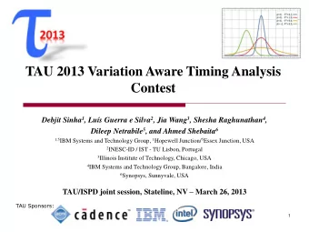 Contest Debjit Sinha 1 , Lus Guerra e Silva 2 , Jia Wang 3 , Shesha Raghunathan 4 , Dileep