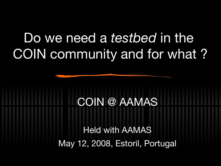 testbed in the do we need a testbed in the do we need a