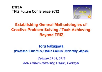 Establishing General Methodologies of  Creative Problem-Solving / Task-Achieving:  Beyond TRIZ