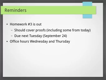 Reminders  Homework #3 is out  Should cover proofs (including some from today)  Due next