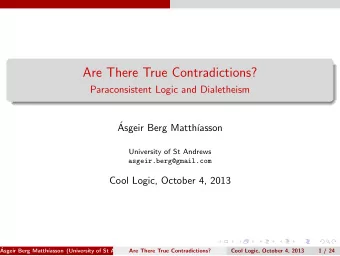 Are There True Contradictions?  Paraconsistent Logic and Dialetheism    Asgeir Berg Matth
