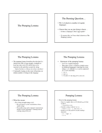 The Burning Question   Weve looked at a number of regular  languages  The Pumping Lemma