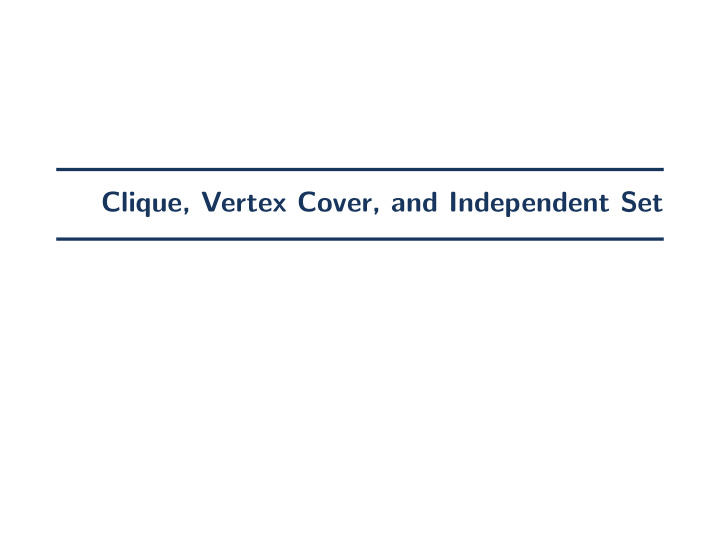 clique vertex cover and independent set clique