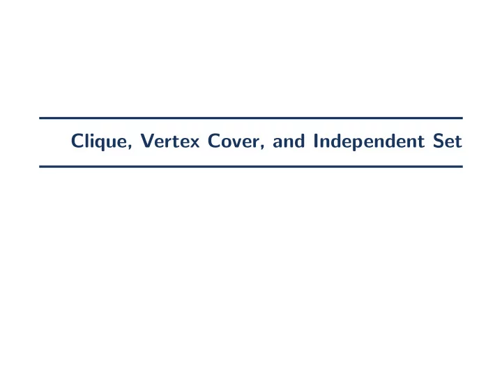 clique vertex cover and independent set clique