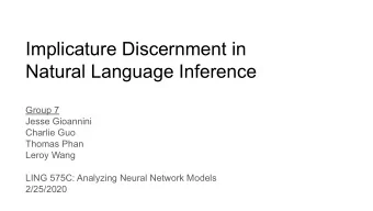Implicature Discernment in  Natural Language Inference  Group 7  Jesse Gioannini  Charlie Guo