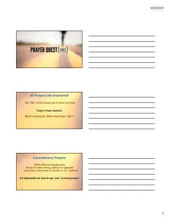 All Prayers Are Answered!  But No is the answer wed rather not hear!  Todays Prayer