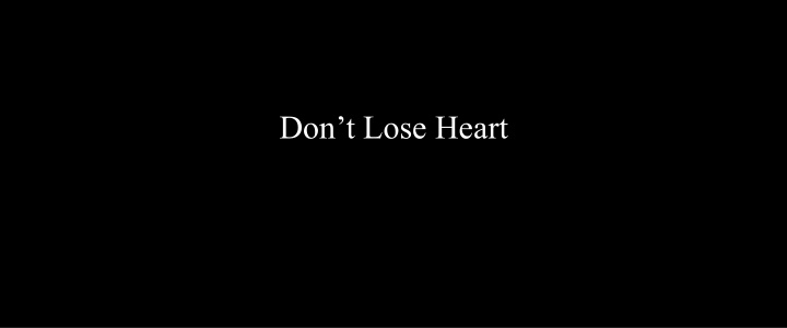 don t lose heart the reason i am retiring is very simple